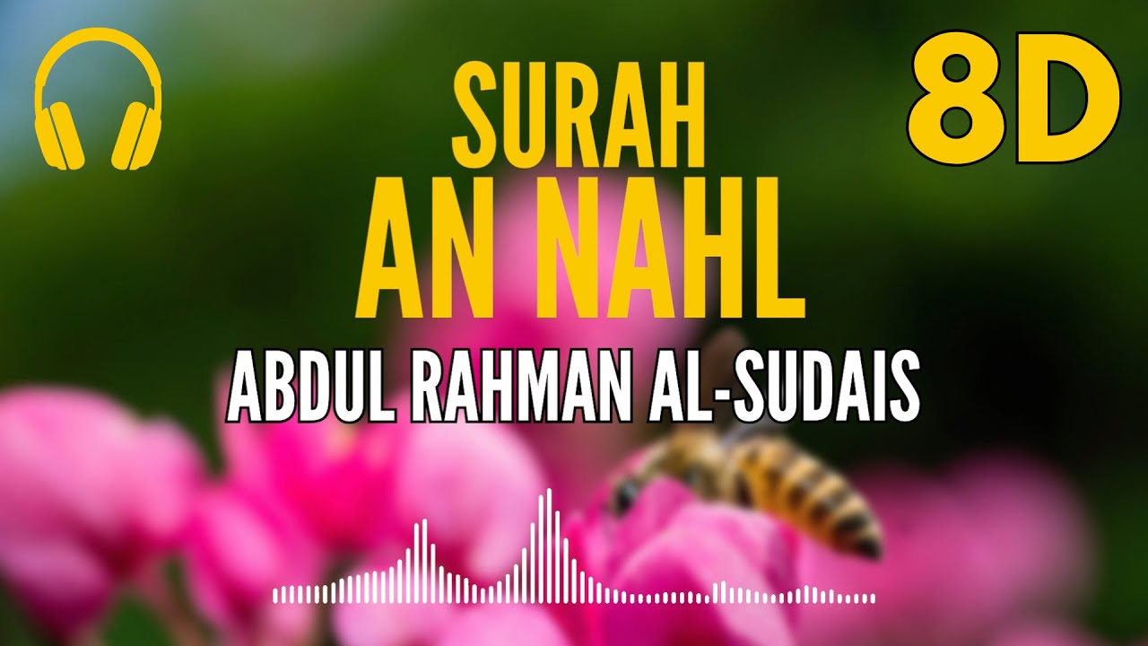 Surah An-Nahl | 8D Audio 🎧 | Recited by Abdul Rahman Al-Sudais