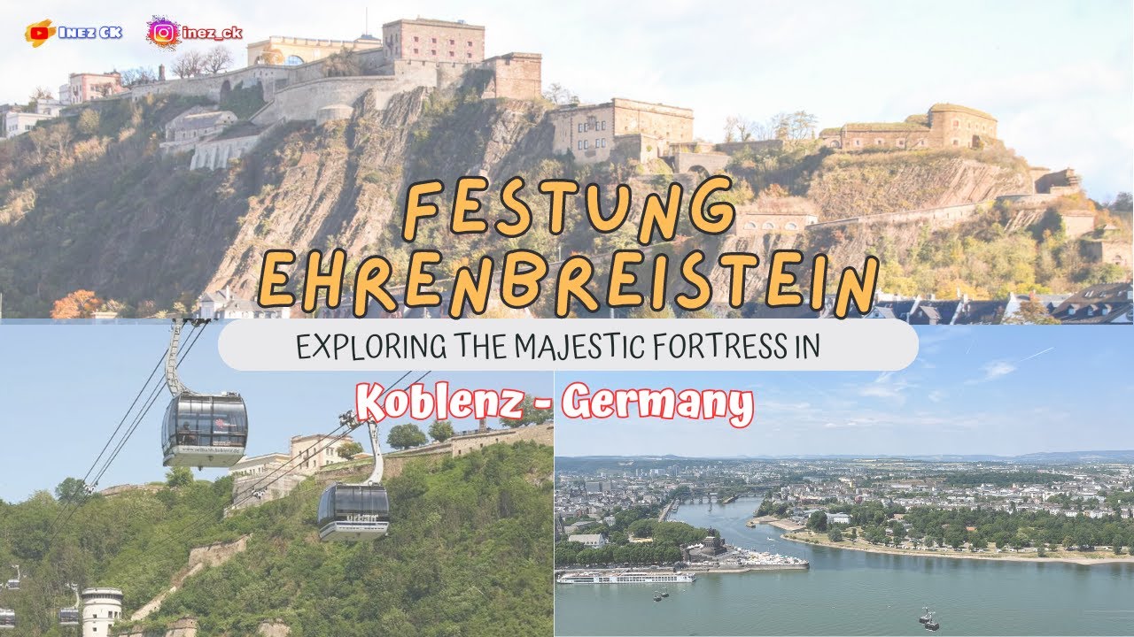 FESTUNG EHRENBREITSTEIN | EXPLORING THE MAJESTIC FORTRESS IN KOBLENZ GERMANY