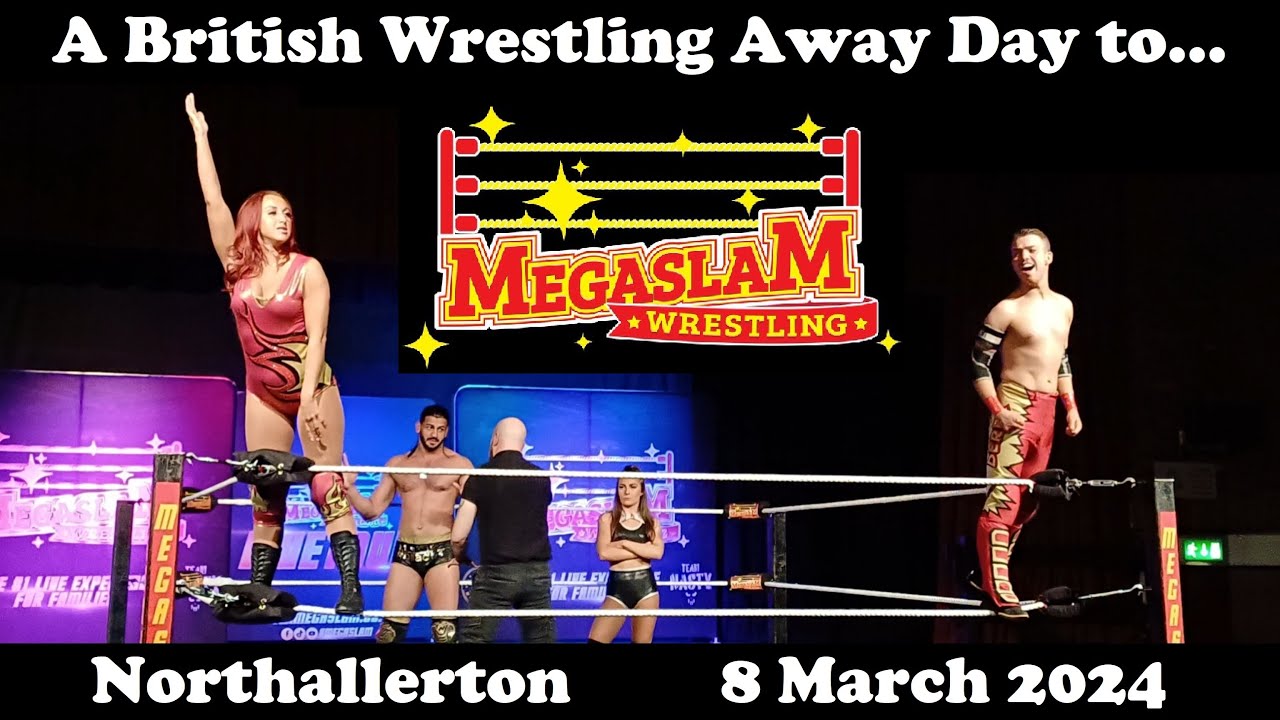 Megaslam Wrestling | Northallerton | 8 March 2024 | A 30 Year British Wrestling Away Day Anniversary
