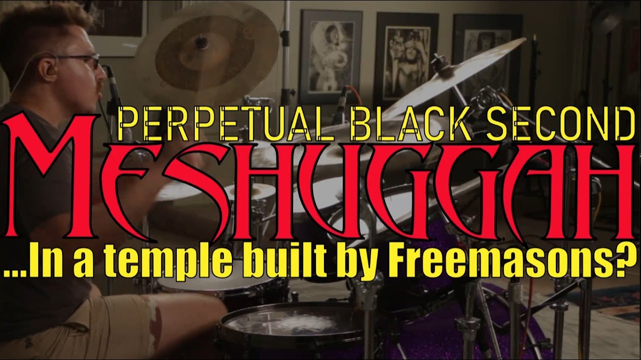 MESHUGGAH In a MASONIC TEMPLE? Perpetual Black Second *DRUM COVER*