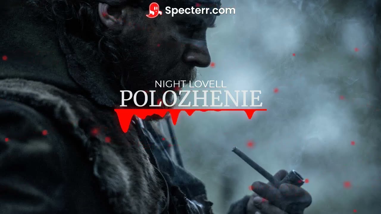 POLOZHENIE - NIGHT LOVELL ( THE REVENANT)&deg;&deg; (MAN)&deg;&deg;