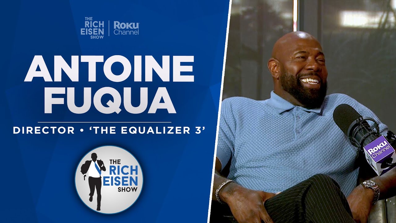 Antoine Fuqua Talks &lsquo;The Equalizer 3,&rsquo; Denzel, &lsquo;Training Day&rsquo; & More w/ Rich Eisen | Full Interview