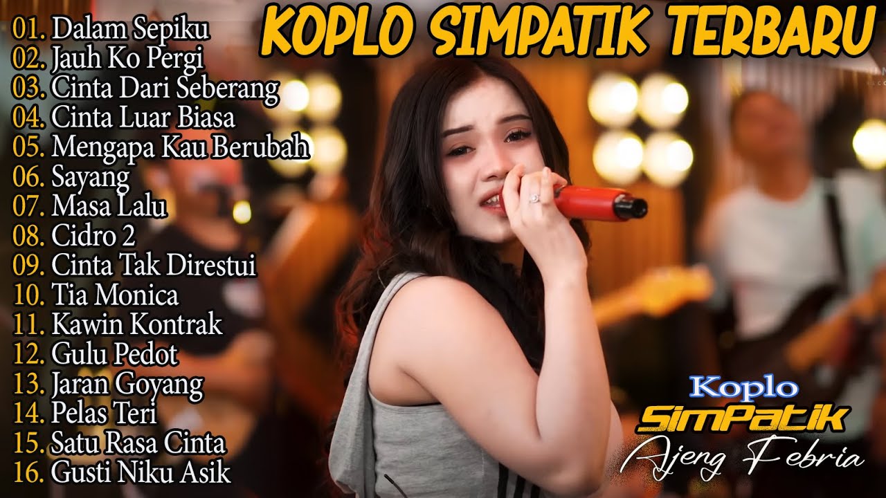 AJENG FEBRIA - DALAM SEPIKU, JAUH KO PERGI, CINTA LUAR BIASA - SIMPATIK MUSIC FULL ALBUM LAGU VIRAL