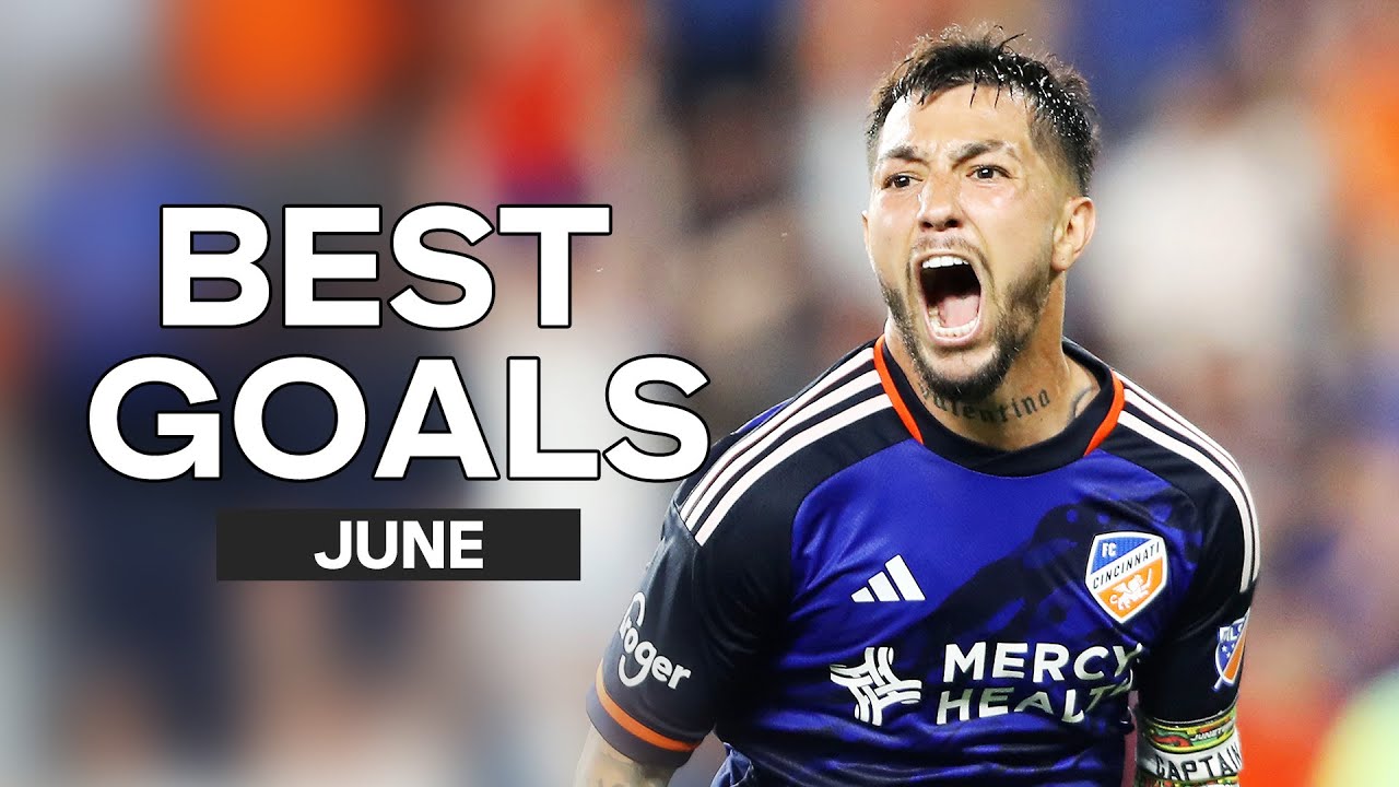 The BEST MLS Goals of June 2024!