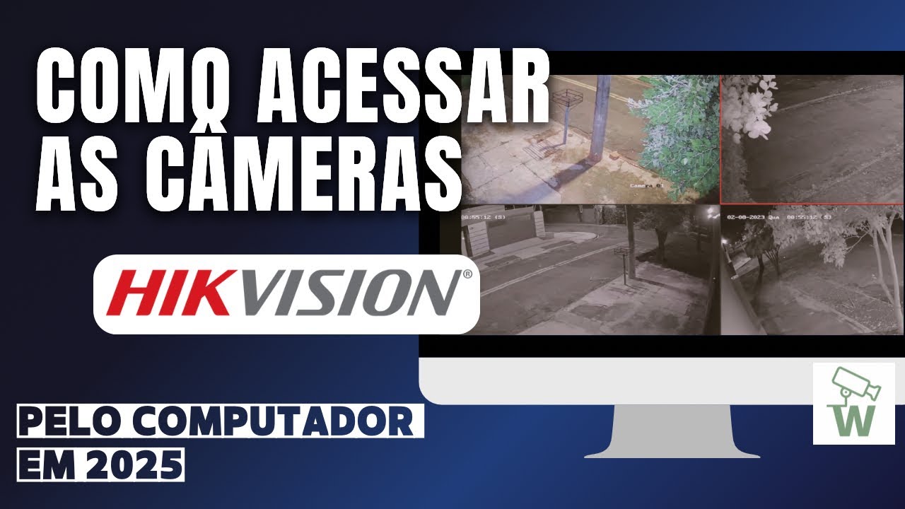 Como acessar as câmeras Hikvision pelo computador PC Notebook assistir