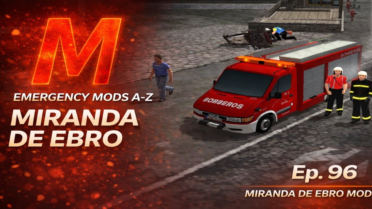 Emergency Mods A to Z Miranda de Ebro Mod Ep 95