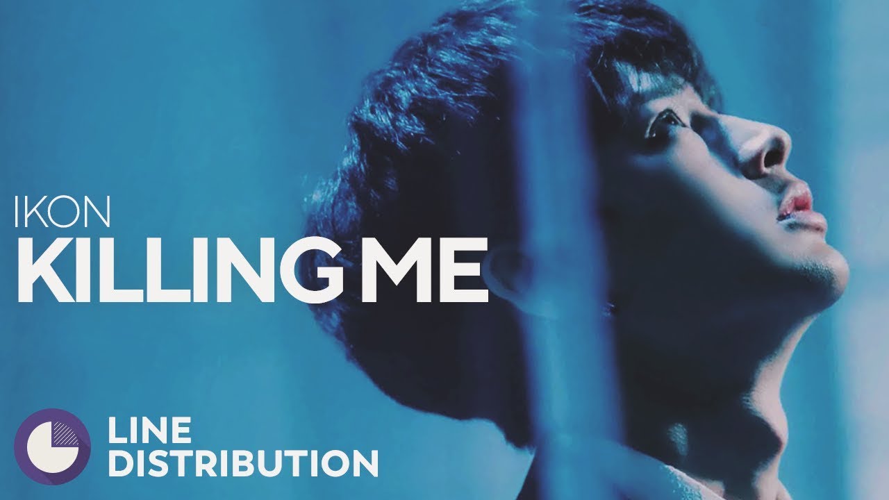 IKON - KILLING ME (Line Distribution)