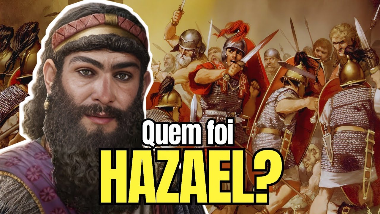 Quem foi HAZAEL? | A história do rei mais temido da Síria na Bíblia