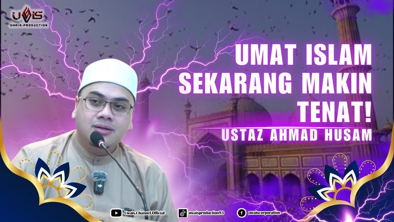 Umat Makin Tenat | Ustaz Ahmad Husam Dato Baderuddin