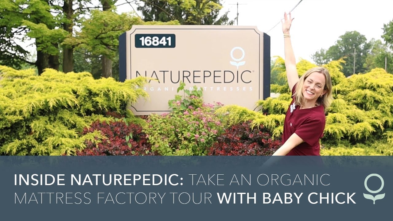 Inside Naturepedic: Take an Organic Mattress Factory Tour With Baby Chick