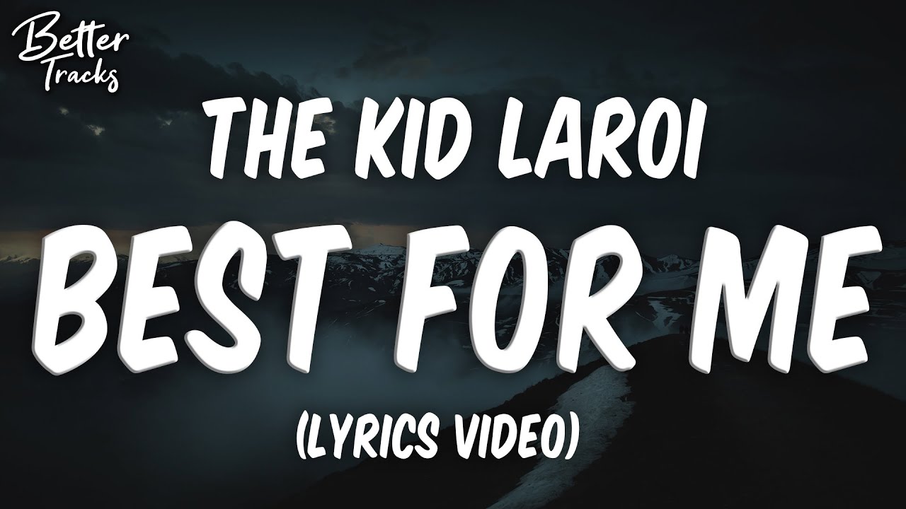 The Kid LAROI - Best For Me (Lyrics) 🔥 (Best For Me Lyrics)