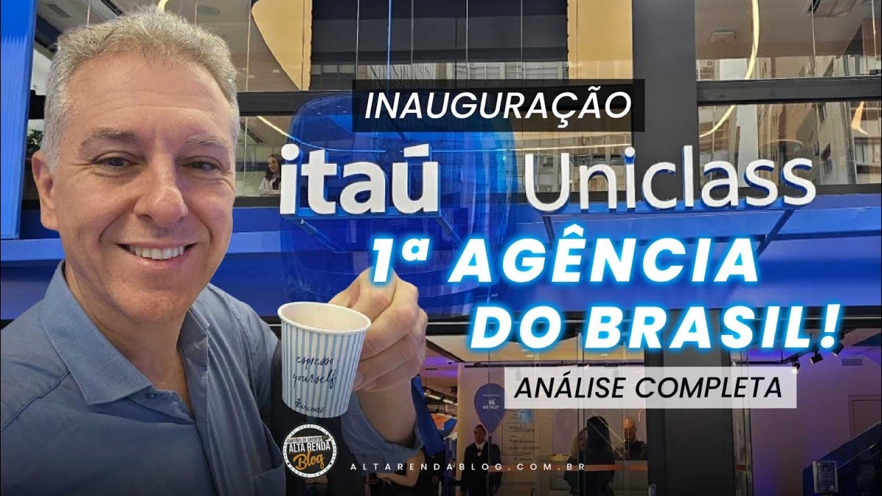 💳A MELHOR NOVIDADE PARA OS CLIENTES UNICLASS EM 2026! ITAÚ ABRE SUA 1ª AGÊNCIA UNICLASS EM SP.