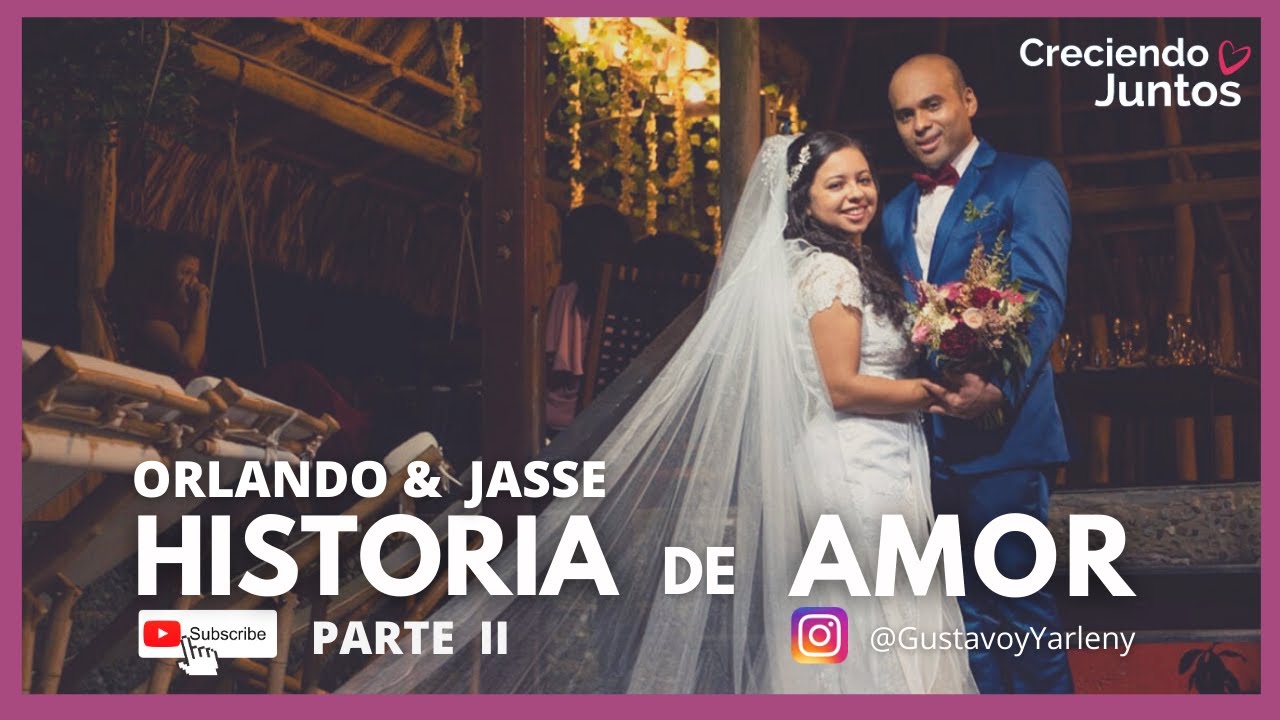 💓 Historia de Amor Orlando & Jasse - Parte II | Creciendo Juntos| GustavoyYarleny😍 IPUC