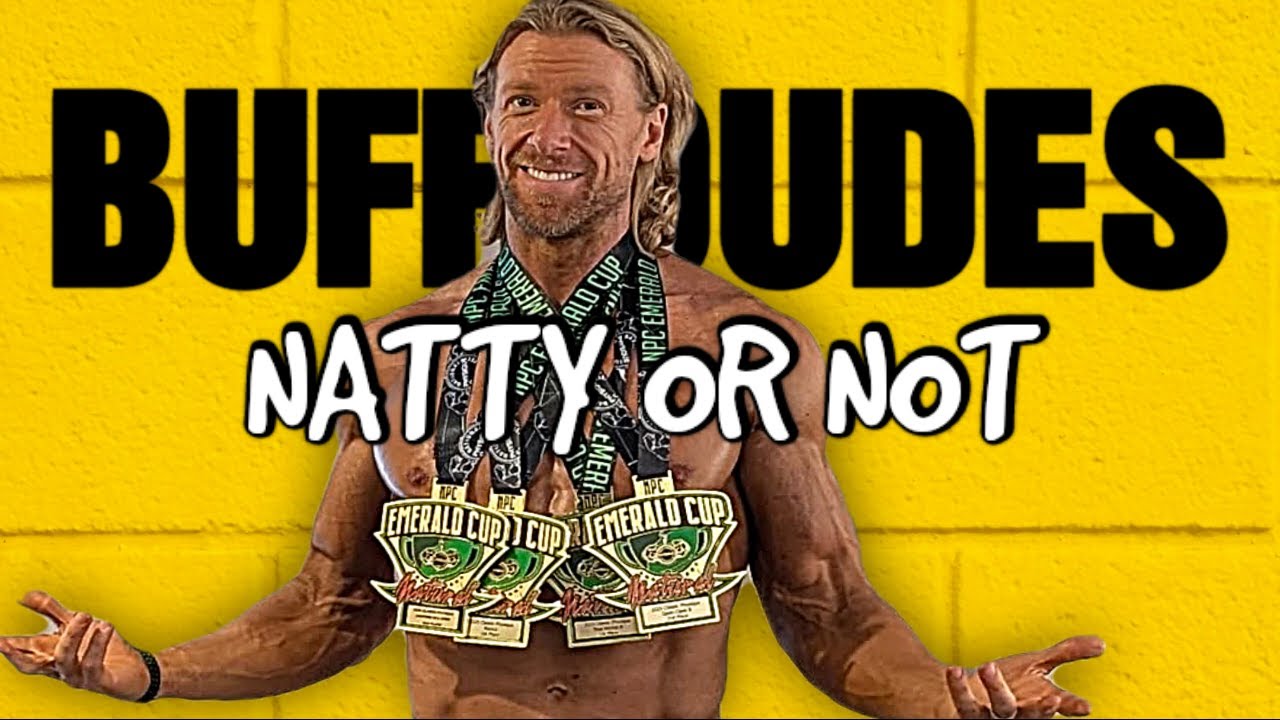 Buff Dudes Natty Or Not