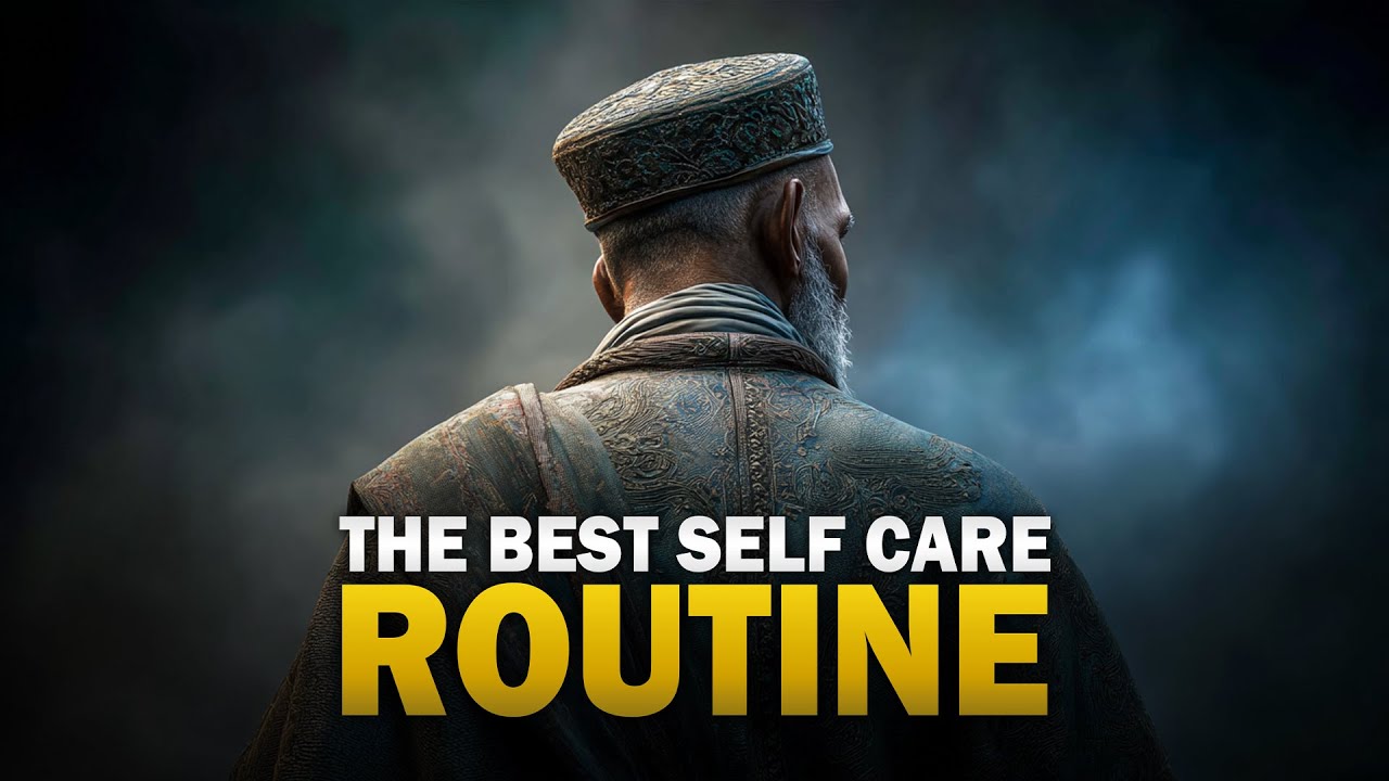 PROPHET MUHAMMAD (SAW) SELF CARE ROUTINE