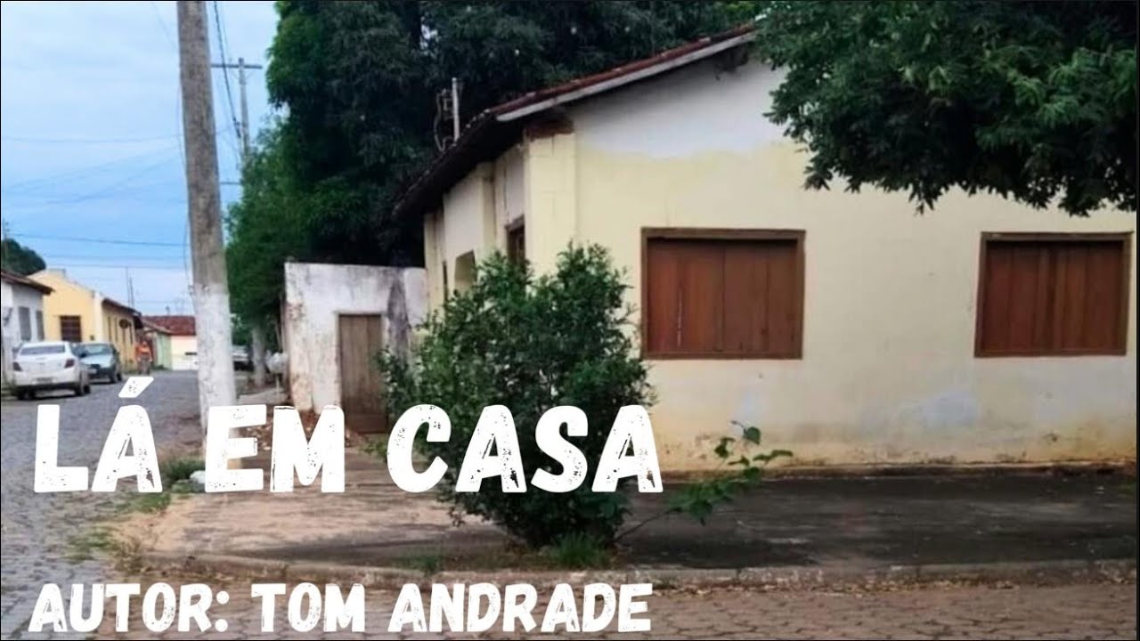 L&aacute; em Casa - Tom Andrade MG