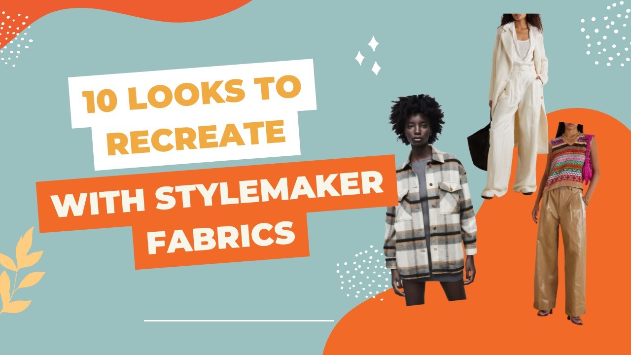 10 RTW Looks to Recreate with StyleMaker Fabrics