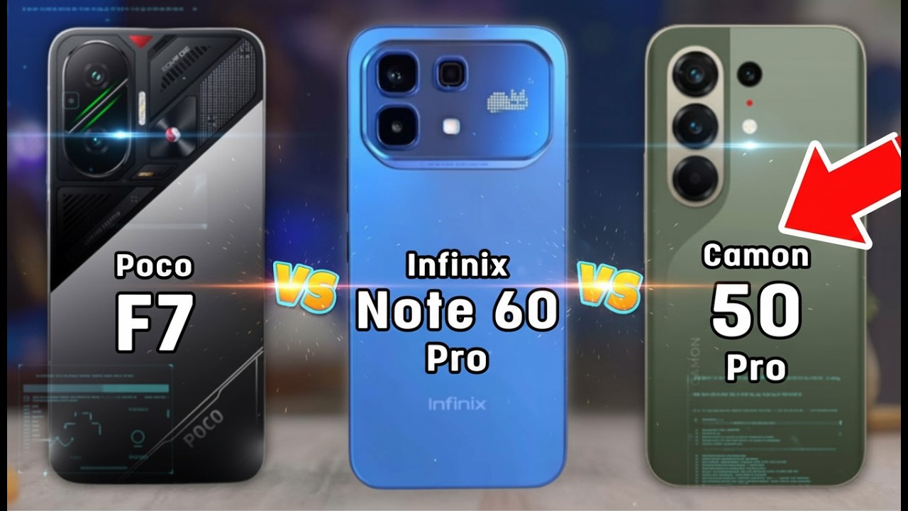 Poco F7 vs Infinix Note 60 Pro vs Tecno Camon 50 Pro