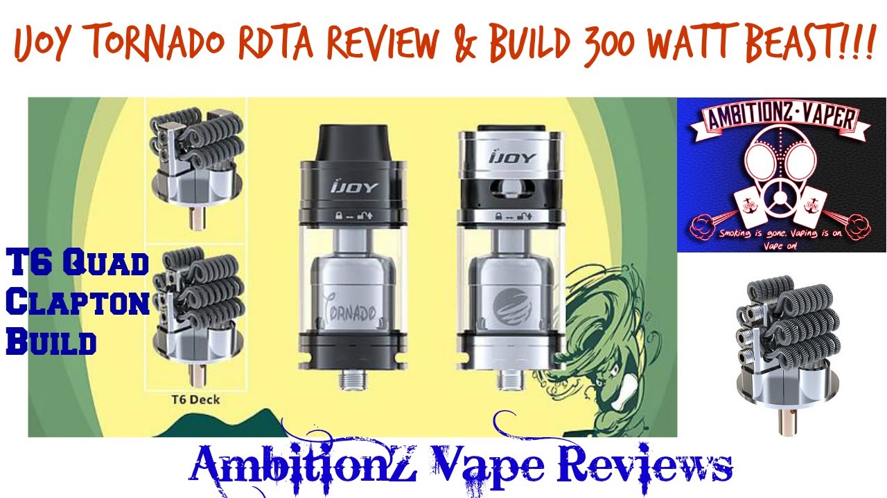 IJOY Tornado RDTA T4 & T6 Review & Build | 300 Watt Beast!!!