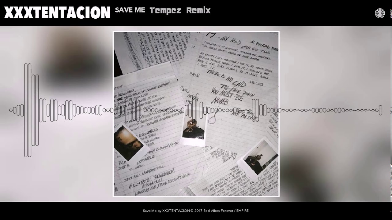 Save Me -  XXXTentacion  (Tempez Remix)