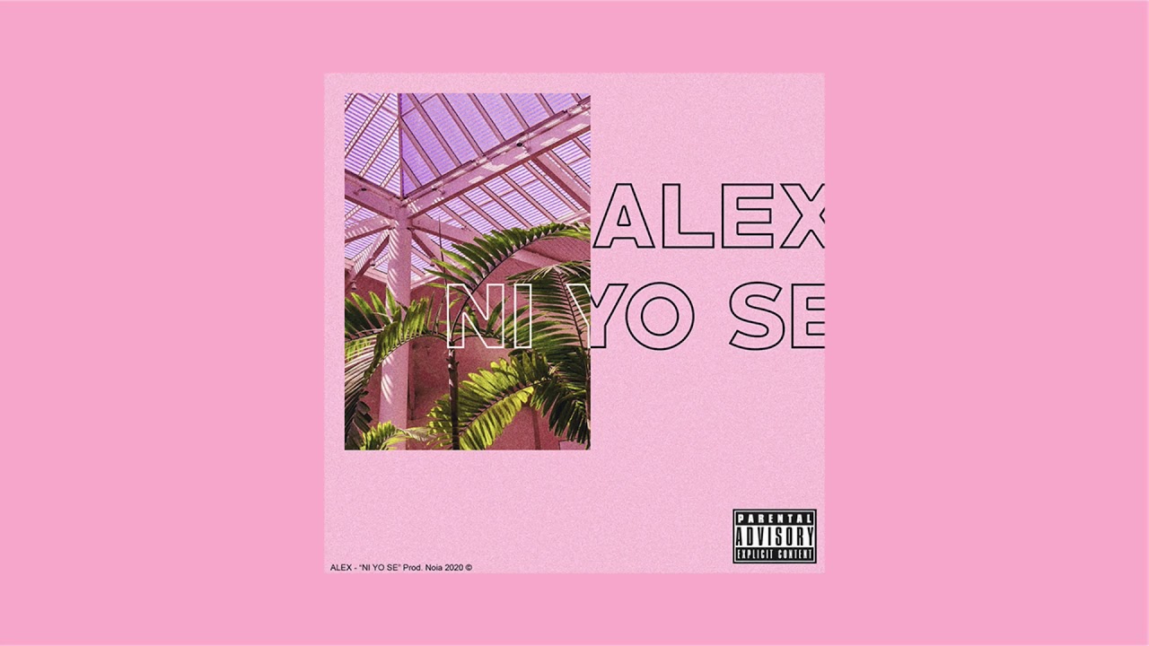 ALEX - NI YO SE (prod. Noia)