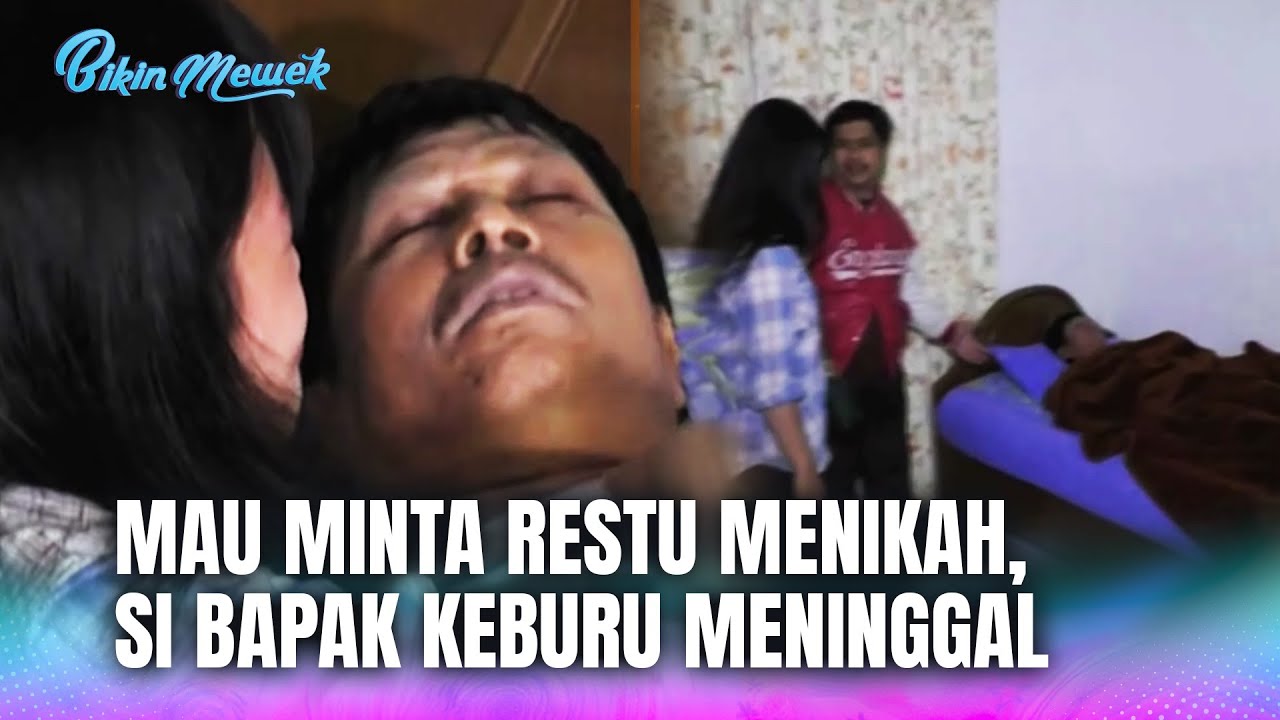Sekian Lama Gak Ketemu Bapak, Pas Ketemu Langsung Meninggal | Bikin Mewek Eps 48 Full