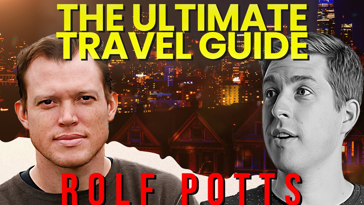 Rolf Potts - The World's Best Traveler