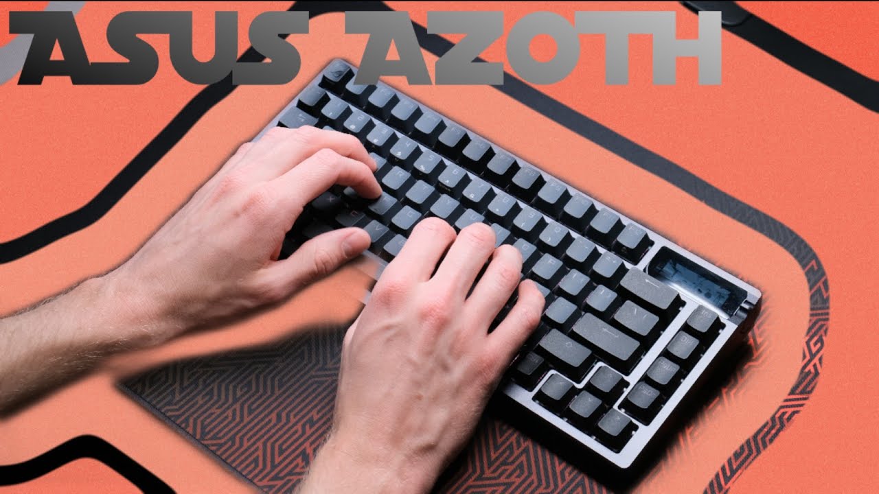 THE BEST KEYBOARD ASUS EVER MADE (ASUS AZOTH)