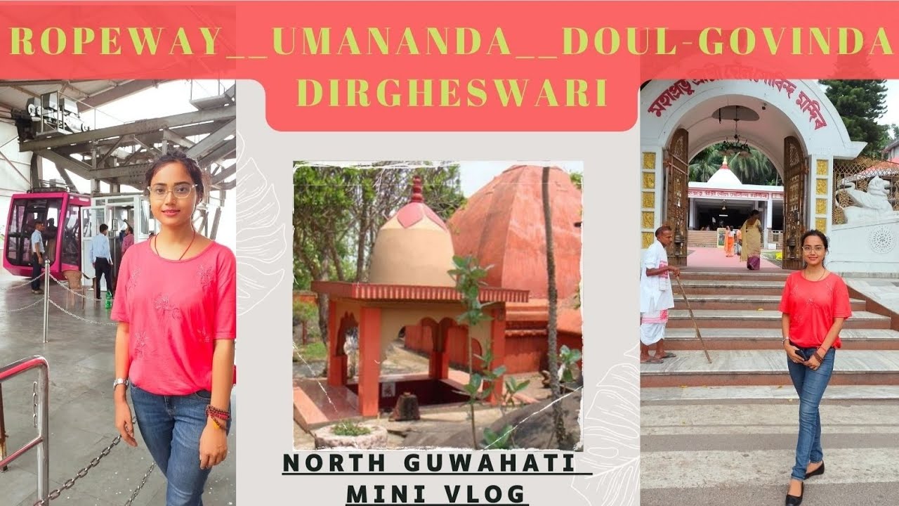 Umananda Doul-Govinda DIRGHESWARI mandir , North Guwahati Mini Vlog..