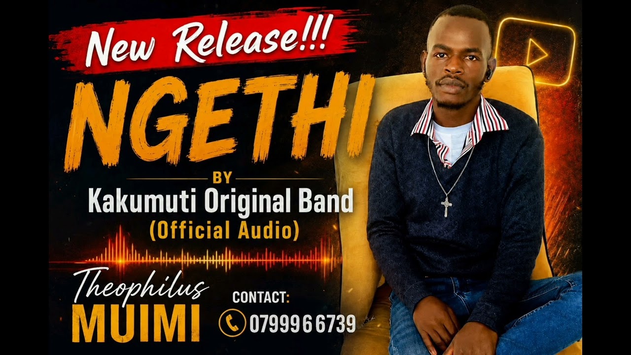 NGETHI _BY_ THEOPHILUS _KAKUMUTI ORIGINAL BAND OFFICIAL _AUDIO 🔥