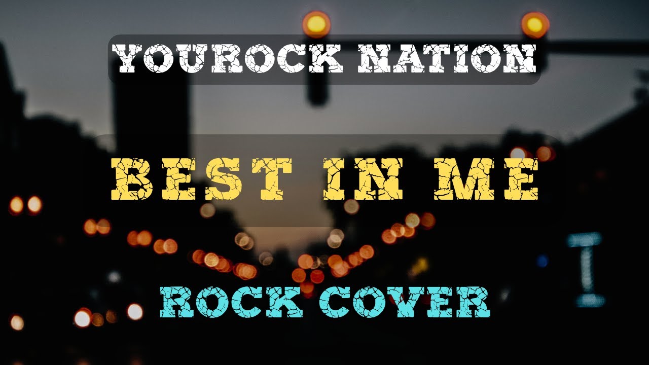 BEST IN ME (by Blue) | Rock Cover | YouRock Nation