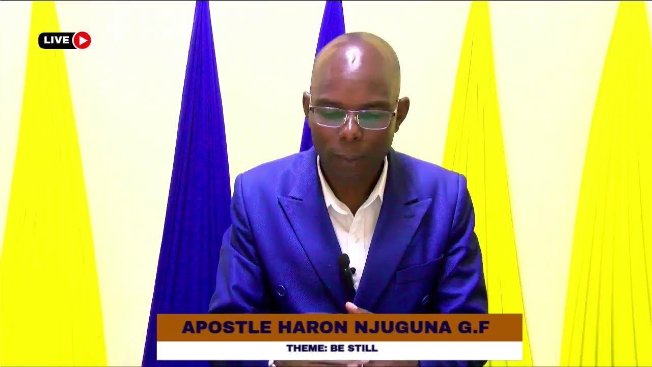 BE STILL || APOSTLE HARON NJUGUNA G.F