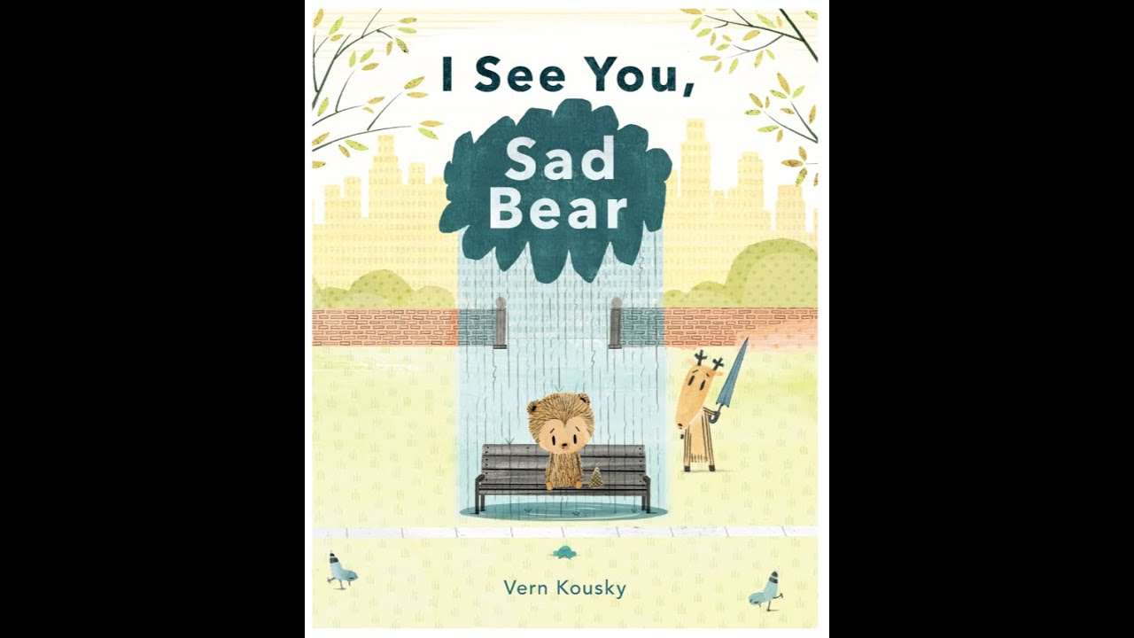 I see you, Sad Bear by Vern Kousky Story Time with Lilac Read along