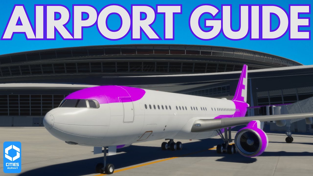 CITY SKYLINES 2 AIRPORT GUIDE