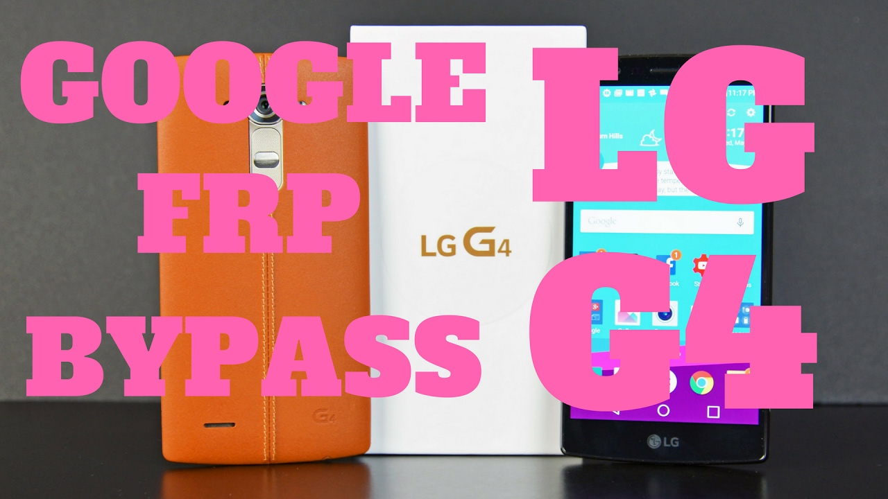 Google Account FRP Bypass - LG G4 - Android 6.0 Marshmallow
