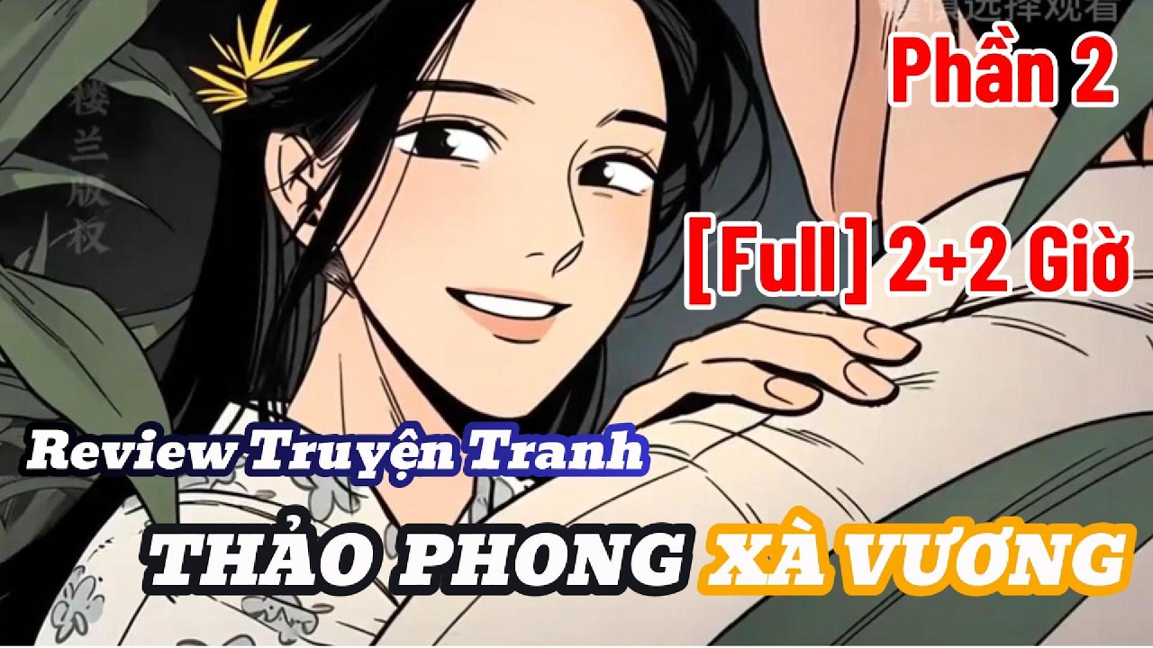 THẢO PHONG XÀ VƯƠNG FULL Phần 2: Cô gái mang thai rắn để trả nợ máu cả dòng họ | Review truyện tranh