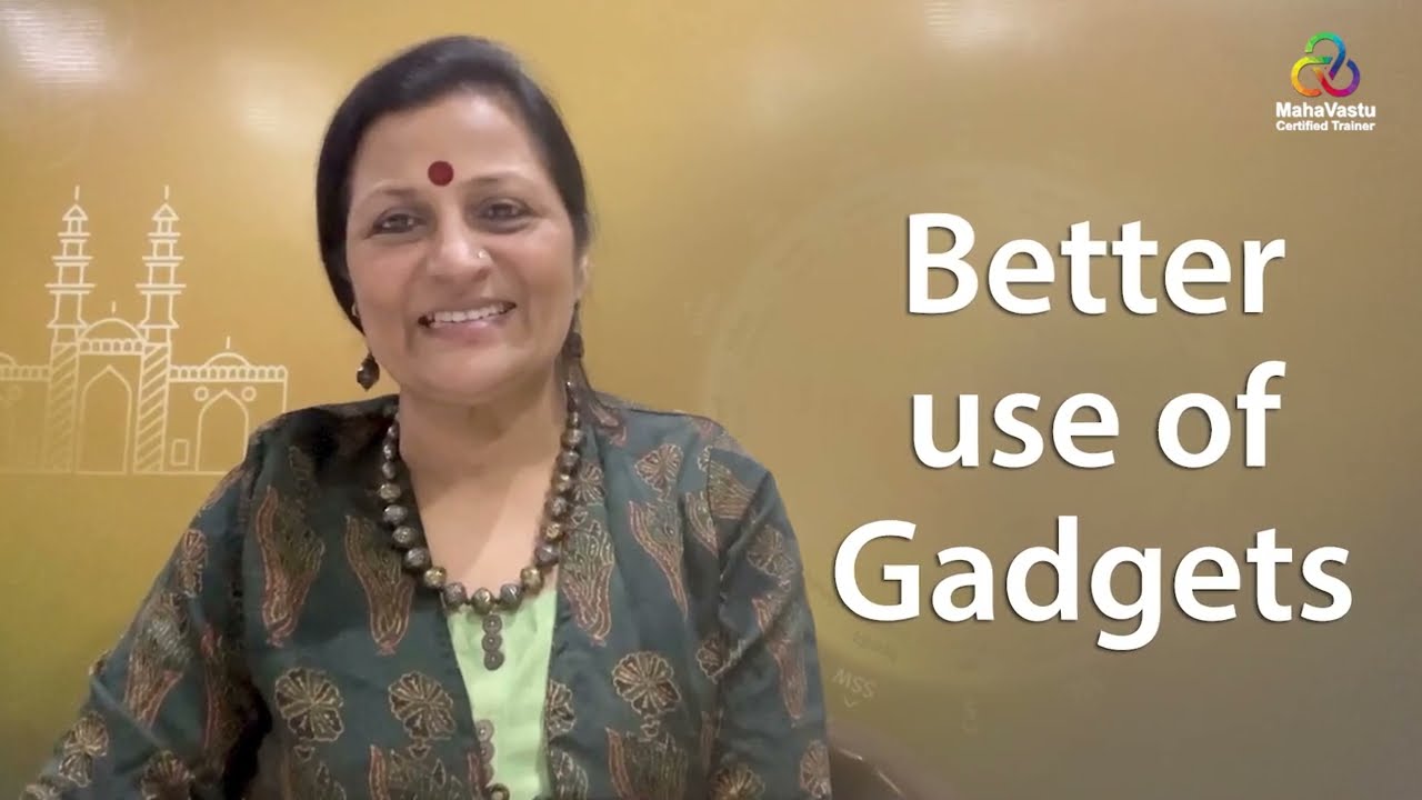 Better Use of Gadgets | MahaVastu | Acharya Bharti Verma