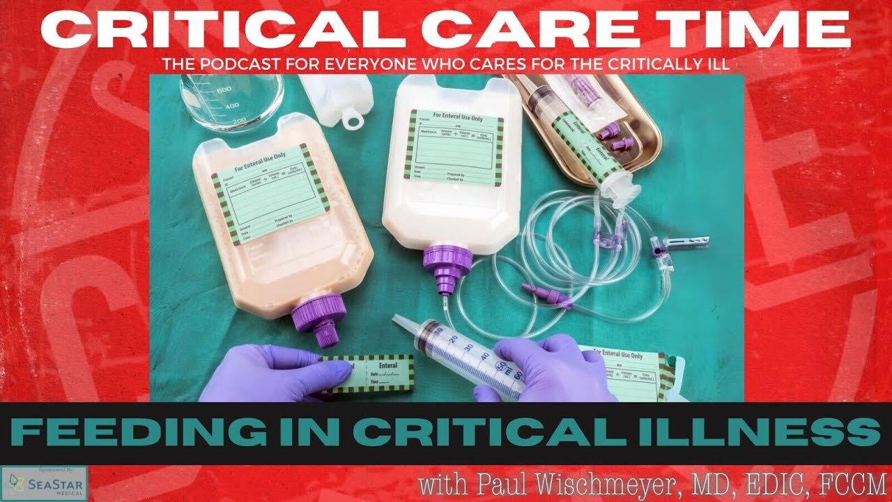21. Feeding in Critical Illness with Paul Wischmeyer, MD