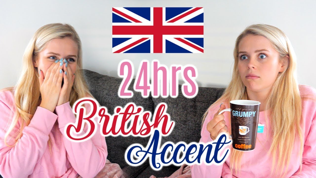 24 Hours With A British Accent (Recreating My Old Accent)