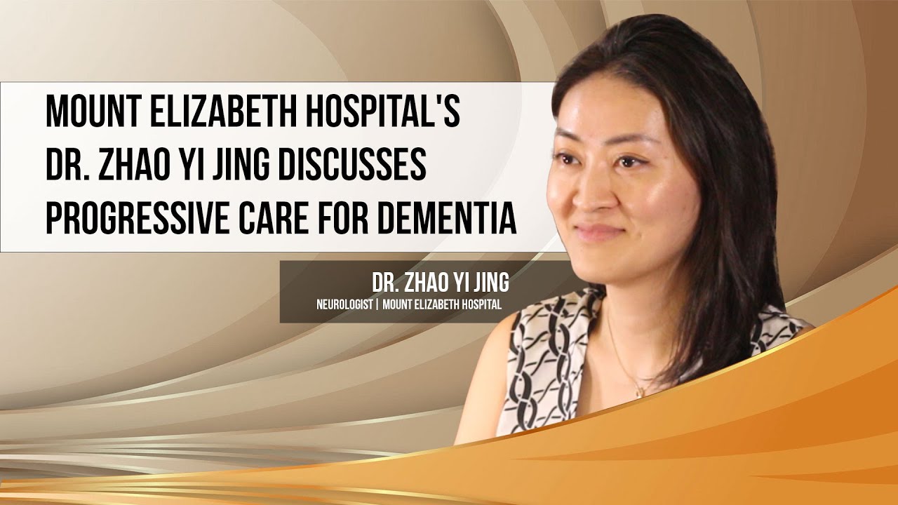 Mount Elizabeth Hospital's Dr. Zhao Yi Jing discusses progressive care for dementia