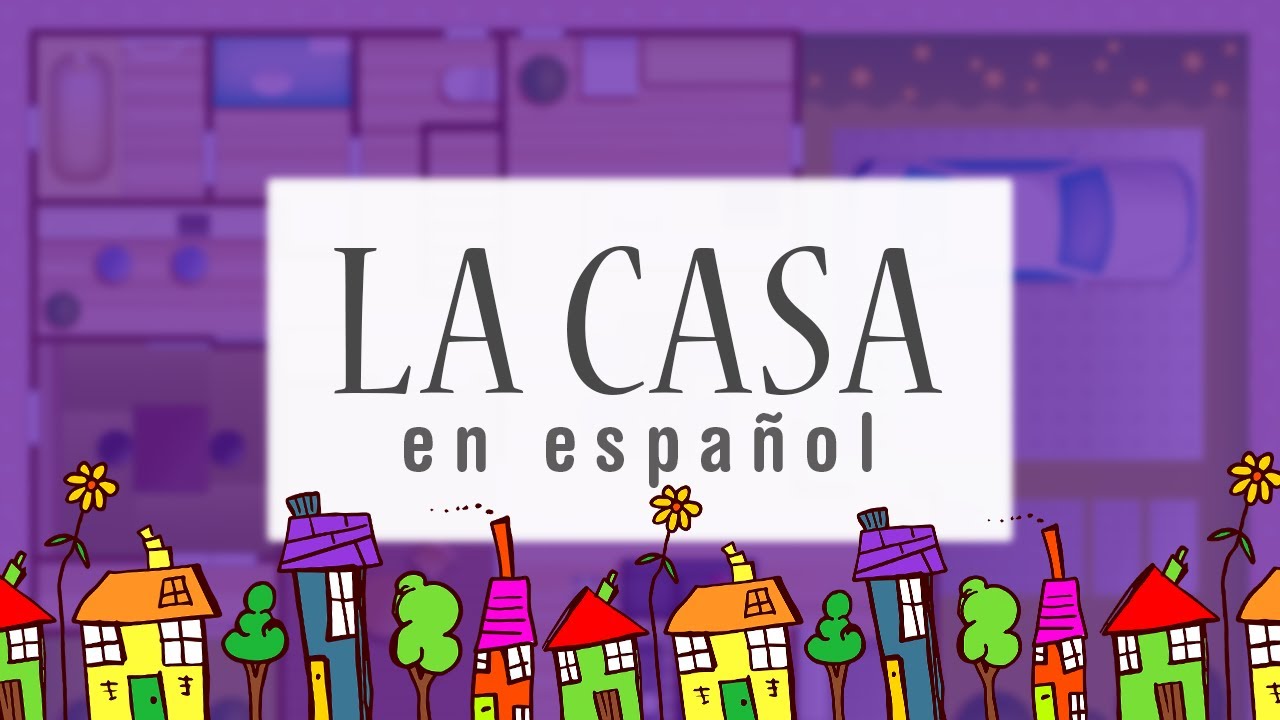 Partes de la Casa en Español - Vocabulario (+Ejercicios)