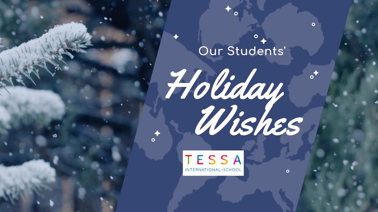 Happy Holidays from Tessa International School's Students!
