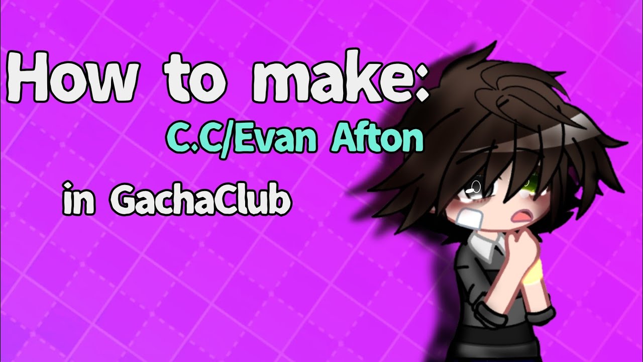 How to make C.C/Evan Afton in Gacha Club|| FNaF Tutorial #1