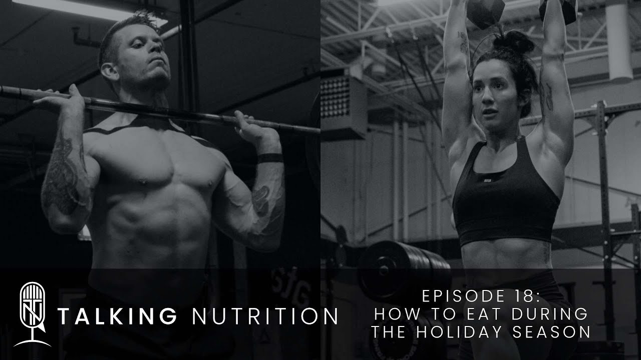 How To Eat During The Holiday Season   Talking Nutrition Episode 18