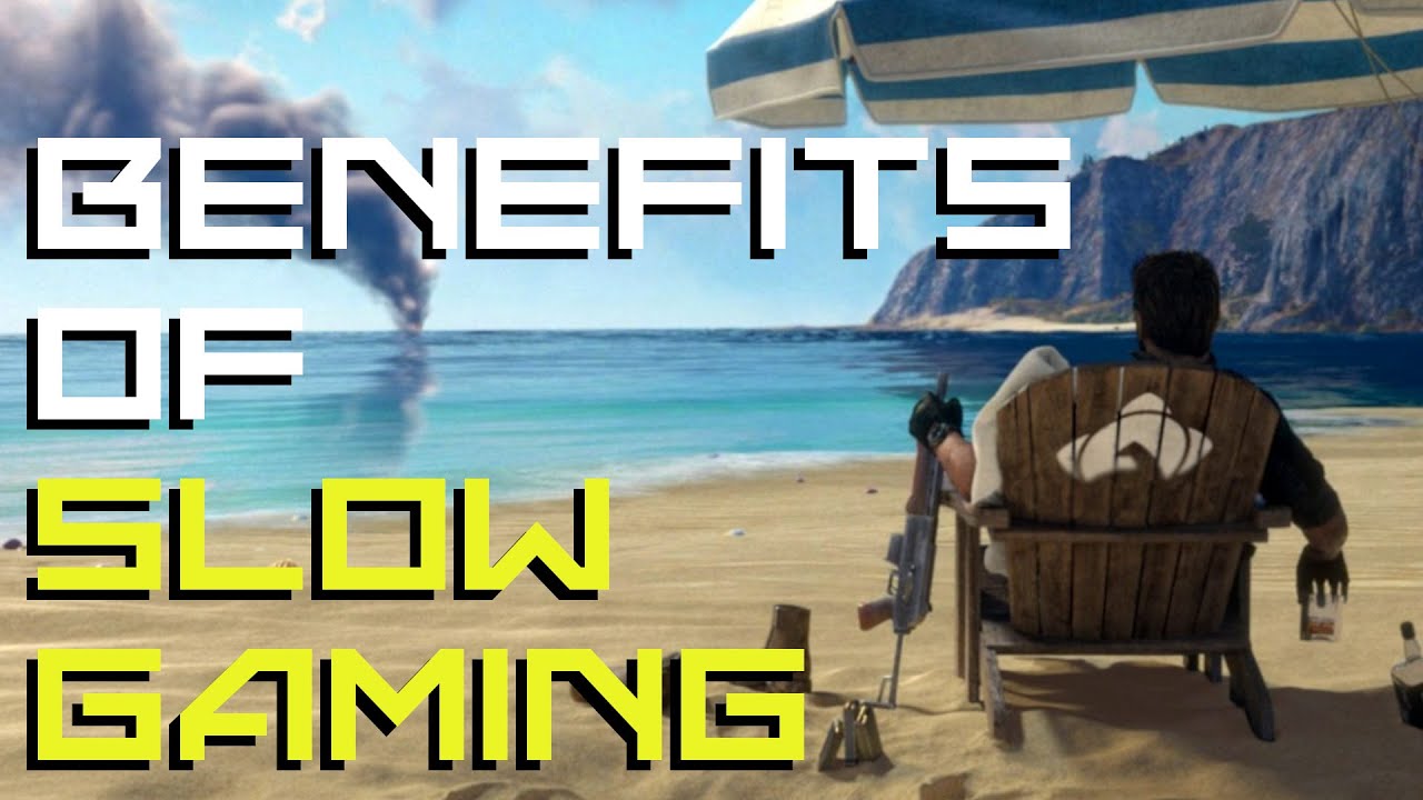 Benefits of Slow Gaming