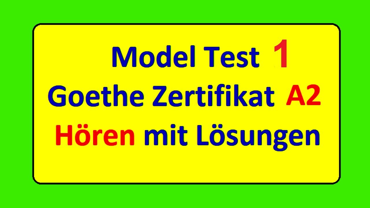 Model test 1 || Goethe Zertifikat A2 || Hören mit Lösungen