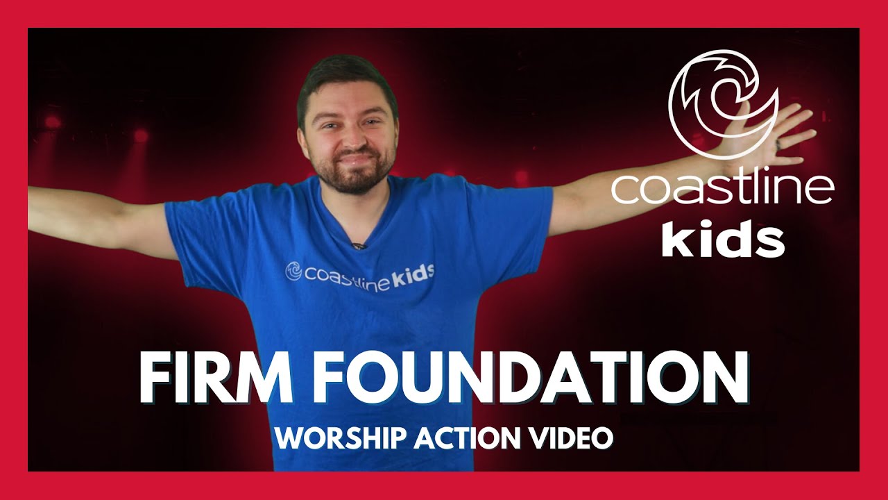 Firm Foundation - Cody Carnes : Coastline Kids Actions Video (Motions Video)