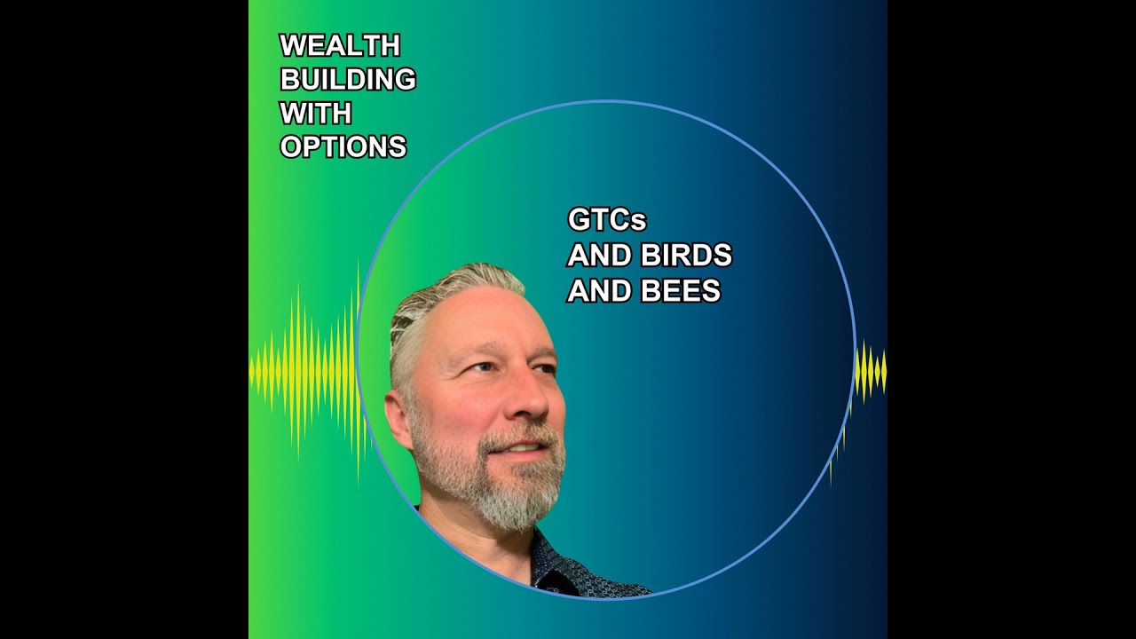 Ep57 - GTCs and Birds and Bees