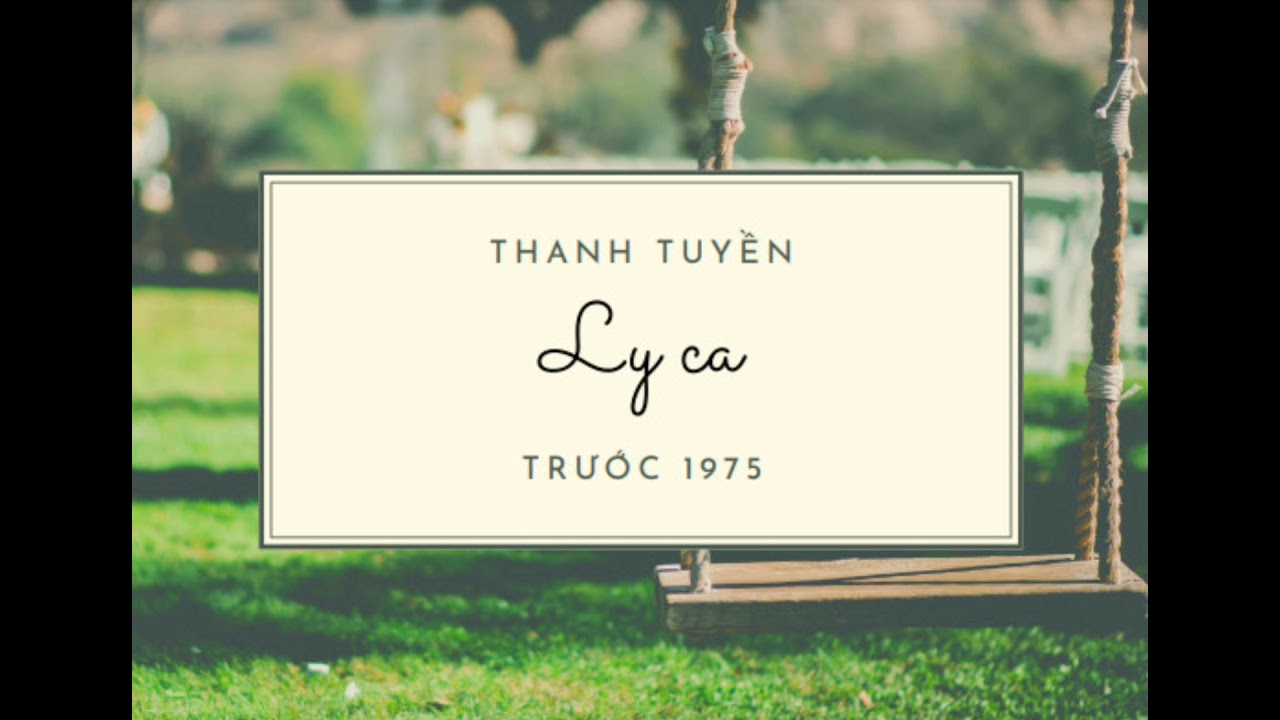 Ly ca | Thanh Tuyền | Trước 1975