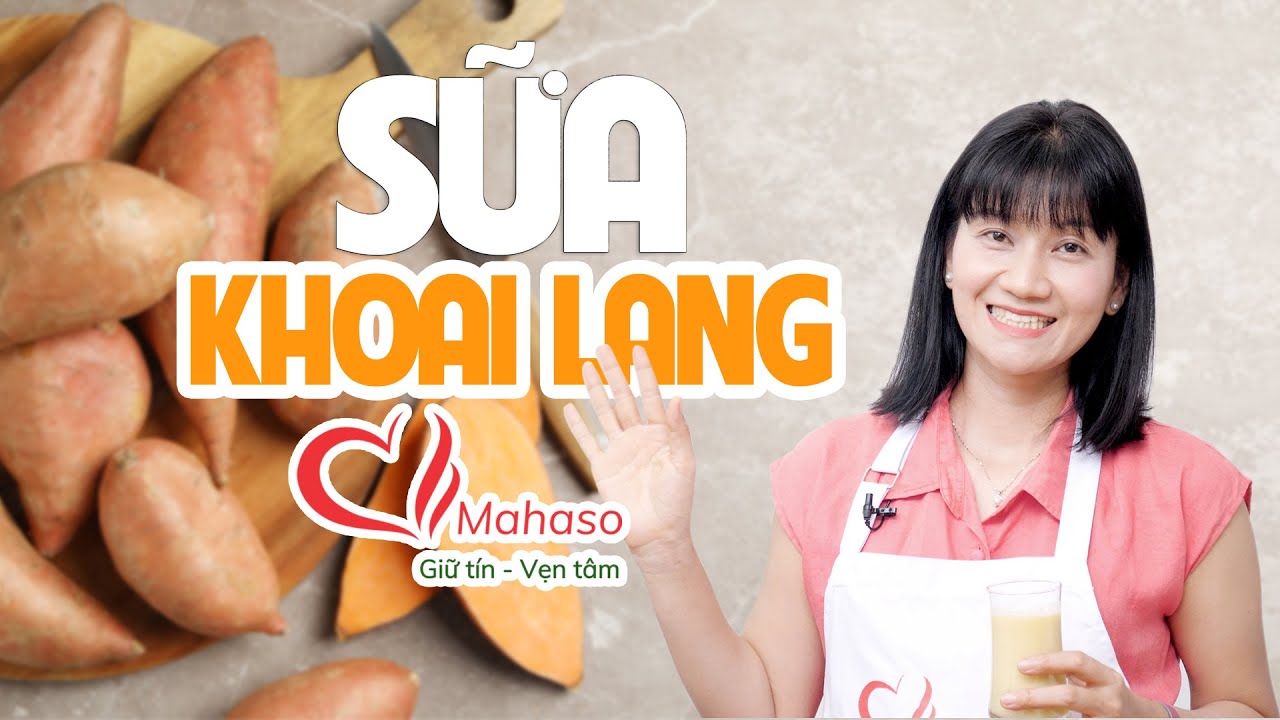 Chán ăn khoai lang, nấu thành sữa theo cách này vừa đơn giản vừa ngon vô cùng | Mai Hằng Mahaso